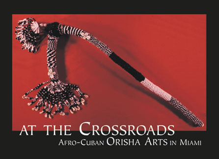 At the Crossroads: Afro-Cuban Orisha Arts in Miami title image